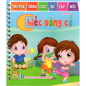 Truyện Dành Cho Bé Tập Nói - Chiếc Vòng Cổ