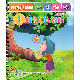 Truyện Dành Cho Bé Tập Nói - Quả Thị Áo Xanh