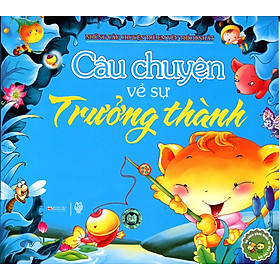 Nơi bán Những Câu Chuyện Trẻ Em Yêu Thích Nhất - Câu Chuyện Về Sự Trưởng Thành - Giá Từ -1đ