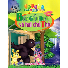 Nơi bán Chuyện Kể Cho Bé Mẫu Giáo - Bác Gấu Đen Và Hai Chú Thỏ - Giá Từ -1đ