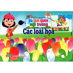 Bé Làm Quen Môi Trường - Các Loài Hoa