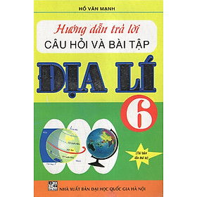 Download sách Hướng Dẫn Trả Lời Câu Hỏi Và Bài Tập Địa 6