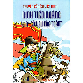 Download sách Truyện Cổ Tích Việt Nam - Đinh Tiên Hoàng - Vua 