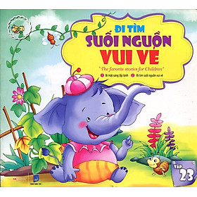 Download sách Những Câu Chuyện Trẻ Em Yêu Thích Nhất - Đi Tìm Suối Nguồn Vui Vẻ