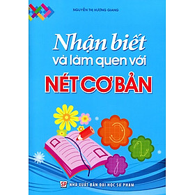 Download sách Nhận Biết Và Làm Quen Với Nét Cơ Bản (Dành Cho Trẻ 4 - 5 Tuổi)