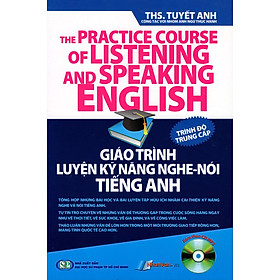 Download sách Giáo Trình Luyện Kỹ Năng Nghe - Nói Tiếng Anh (Kèm Theo CD) - Trình Độ Trung Cấp