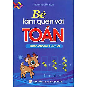 Download sách Bé Làm Quen Với Toán (Dành Cho Trẻ 4 - 5 Tuổi)