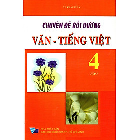 Nơi bán Chuyên Đề Bồi Dưỡng Văn - Tiếng Việt Lớp 4 (Tập 1) - Giá Từ -1đ