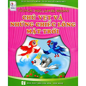 Tủ Sách Học Làm Bé Ngoan - Chú Vẹt Và Những Chiếc Lông Mặt Trời