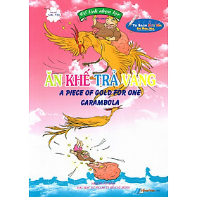 Cổ Tích Chọn Lọc: Ăn Khế Trả Vàng (Song Ngữ Anh - Việt)