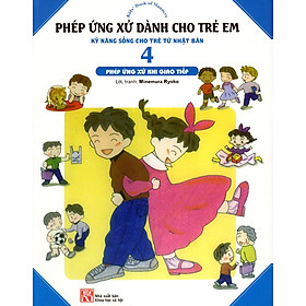 Download sách Phép Ứng Xử Dành Cho Trẻ Em (Tập 4) - Phép Ứng Xử Khi Giao Tiếp