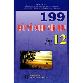 Nơi bán 199 Bài Và Đoạn Văn Hay Lớp 12 - Giá Từ -1đ