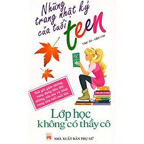 Những Trang Nhật Ký Của Tuổi Teen - Lớp Học Không Có Thầy Cô