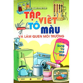 Tập Viết, Tô Màu Và Làm Quen Môi Trường Dụng Cụ Nhà Bếp