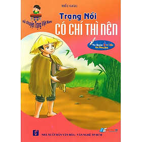 Kể Chuyện Trạng Việt Nam: Trạng Nồi - Có Chí Thì Nên