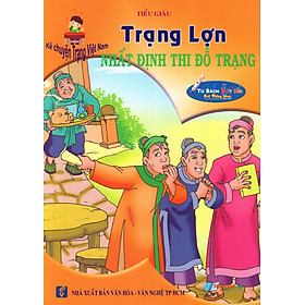 Kể Chuyện Trạng Việt Nam: Trạng Lợn - Nhất Định Thi Đỗ Trạng
