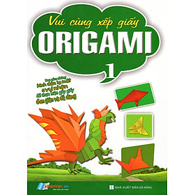 Vui Cùng Xếp Giấy Origami (Tập 1)