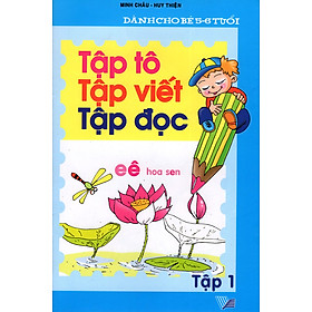 Tập Tô - Tập Viết - Tập Đọc (Tập 1) (Dành Cho Bé 5 - 6 Tuổi)