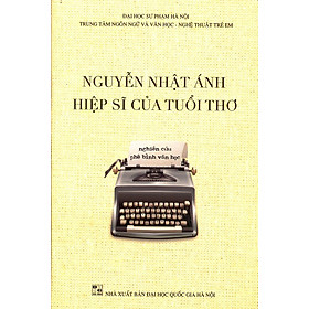 Nguyễn Nhật Ánh - Hiệp Sĩ Của Tuổi Thơ