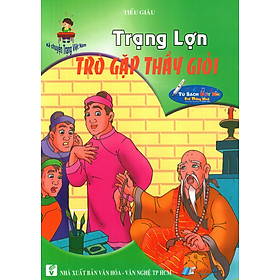 Download sách Kể Chuyện Trạng Việt Nam: Trạng Lợn - Trò Gặp Thầy Giỏi