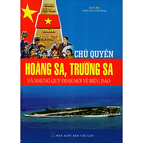 Chủ Quyền Hoàng Sa, Trường Sa Và Những Quy Định Mới Về Biển Đảo