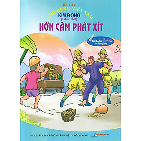 Download sách Anh Hùng Việt Nam: Kim Đồng - Hờn Căm Phát Xít