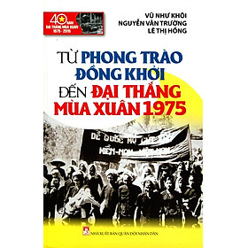 Download sách Từ Phong Trào Đồng Khởi Đến Đại Thắng Mùa Xuân 1975