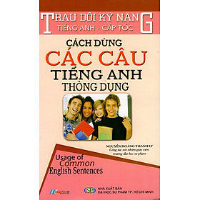 Trau Dồi Kỹ Năng Tiếng Anh - Cấp Tốc - Cách Dùng Các Câu Tiếng Anh Thông Dụng