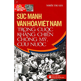 Download sách Sức Mạnh Văn Hóa Việt Nam Trong Cuộc Kháng Chiến Chống Mỹ Cứu Nước