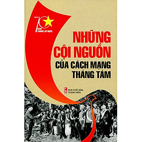 Download sách Những Cội Nguồn Của Cách Mạng Tháng Tám