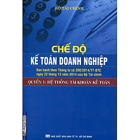 Download sách Chế Độ Kế Toán Doanh Nghiệp (Quyển 1): Hệ Thống Tài Khoản Kế Toán