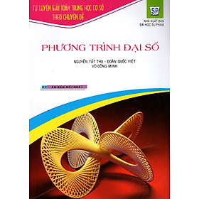 Download sách Tự Luyện Giải Toán THCS Theo Chuyên Đề - Phương Trình Đại Số