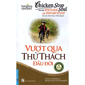 Chicken Soup For The Soul 11 - Vượt Qua Thử Thách Đầu Đời (Tái Bản 2017)