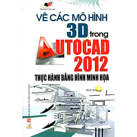 Nơi bán Vẽ Các Mô Hình 3D Trong Autocad 2012 - Giá Từ -1đ