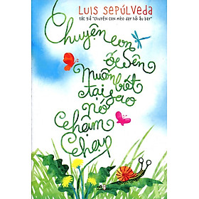 Download sách Chuyện Con Ốc Sên Muốn Biết Tại Sao Nó Chậm Chạp