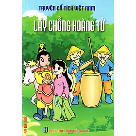 Download sách Truyện Cổ Tích Việt Nam - Lấy Chồng Hoàng Tử