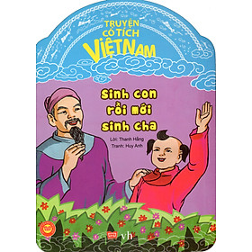 Nơi bán Truyện Cổ Tích Việt Nam - Sinh Con Rồi Mới Sinh Cha - Giá Từ -1đ