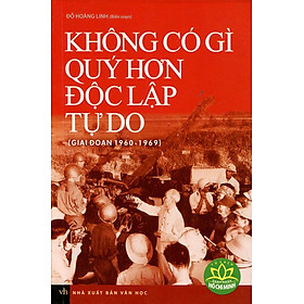 Không Có Gì Quý Hơn Độc Lập Tự Do