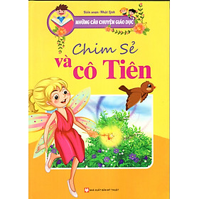 Nơi bán Những Câu Chuyện Giáo Dục - Chim Sẻ Và Cô Tiên - Giá Từ -1đ