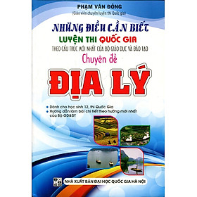 Download sách Những Điều Cần Biết Luyện Thi Quốc Gia Chuyên Đề Địa Lý