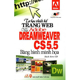 Nơi bán Tự Học Thiết Kế Trang Web Với Adobe Dreamweaver CS5.5 (Kèm CD) - Giá Từ -1đ