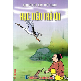 Download sách Truyện Cổ Tích Việt Nam - Hạc Tiên Trả Ơn