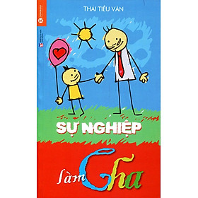 Sự Nghiệp Làm Cha (Tái Bản)