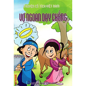 Nơi bán Truyện Cổ Tích Việt Nam - Vợ Ngoan Dạy Chồng - Giá Từ -1đ