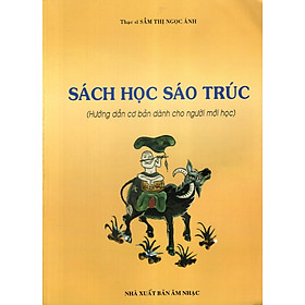 Sách Học Sáo Trúc (Hướng Dẫn Cơ Bản Dành Cho Người Mới Học)