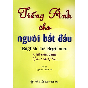 Nơi bán Tiếng Anh Cho Người Bắt Đầu (Giáo Trình Tự Học) - Kèm CD - Giá Từ -1đ