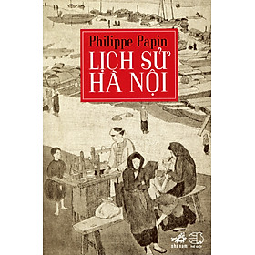 Lịch Sử Hà Nội (Tái Bản 2016)