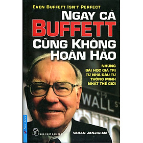 Nơi bán Ngay Cả Buffett Cũng Không Hoàn Hảo (Tái Bản 2015) - Giá Từ -1đ