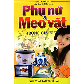 Phụ Nữ & Mẹo Vặt Trong Gia Đình