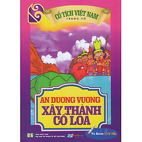 Download sách Cổ Tích Việt Nam - An Dương Vương Xây Thành Cổ Loa